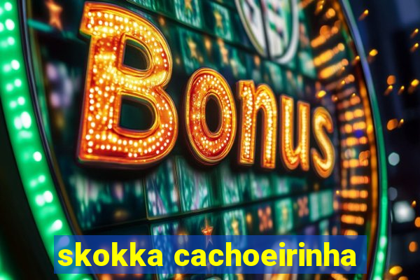 skokka cachoeirinha